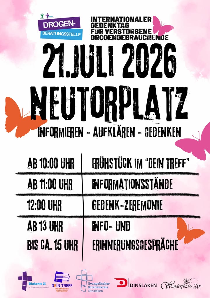 Liebe Freunde, Spender und Interessenten,
wir denken sehr oft an die Menschen, die nicht mehr unter uns sind. 😢😢 Gerade bei unseren Einsätzen kommt dieses Thema immer wieder mal hoch. Die Menschen werden nicht vergessen. 🥰🥰
Am Dienstag, den 21. Juli, dem Gedenktag der Drogentoten, möchten wir vor Ort ein sichtbares Zeichen setzen und die Öffentlichkeit auf das Schicksal drogenabhängiger Menschen sowie die Folgen von Sucht aufmerksam machen.
Wir freuen uns auf euren Besuch 🫂🫂🫂, ab 11 Uhr auf dem Neutorplatz Dinslaken.
Menschlichkeit, die ankommt. ❤️❤️❤️